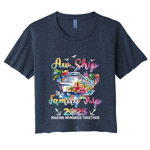 Aw Ship ItS A Family Trip 2025 Family Matching Cruise Trip Crop Top