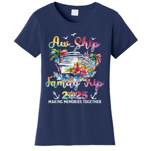 Aw Ship ItS A Family Trip 2025 Family Matching Cruise Trip Women's T-Shirt