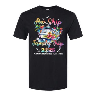 Aw Ship ItS A Family Trip 2025 Family Matching Cruise Trip Softstyle CVC T-Shirt