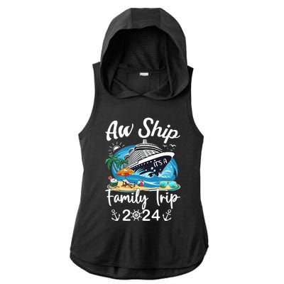 Aw Ship ItS A Family Trip 2024 Family Matching Cruise Trip Ladies PosiCharge Tri-Blend Wicking Draft Hoodie Tank