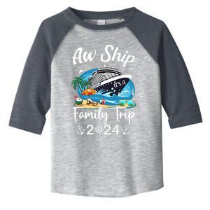 Aw Ship ItS A Family Trip 2024 Family Matching Cruise Trip Toddler Fine Jersey T-Shirt