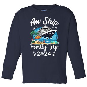 Aw Ship ItS A Family Trip 2024 Family Matching Cruise Trip Toddler Long Sleeve Shirt