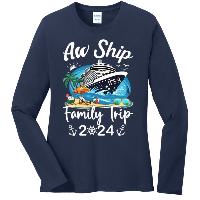 Aw Ship ItS A Family Trip 2024 Family Matching Cruise Trip Ladies Long Sleeve Shirt