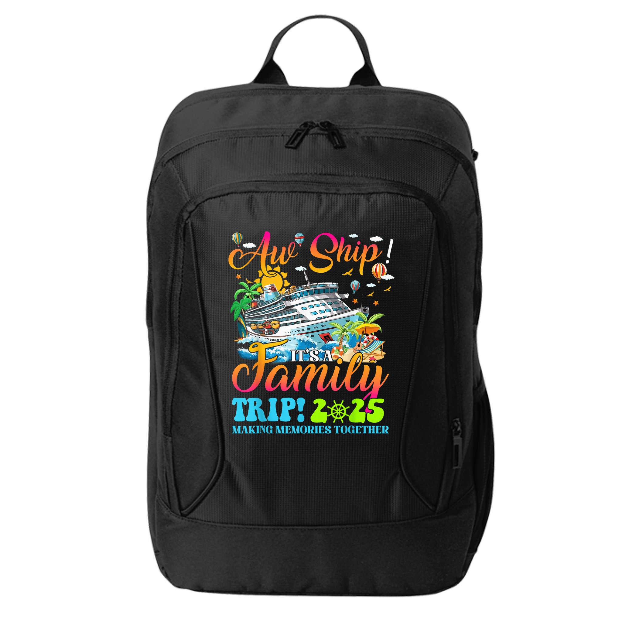 Aw Ship ItS A Family Trip 2025 Family Matching Cruise Trip City Backpack