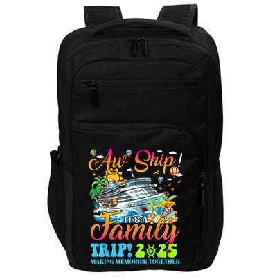 Aw Ship ItS A Family Trip 2025 Family Matching Cruise Trip Impact Tech Backpack