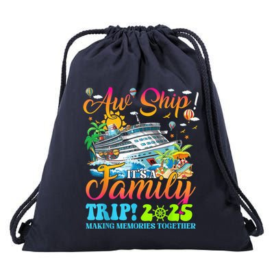 Aw Ship ItS A Family Trip 2025 Family Matching Cruise Trip Drawstring Bag