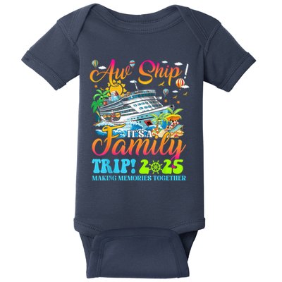 Aw Ship ItS A Family Trip 2025 Family Matching Cruise Trip Baby Bodysuit