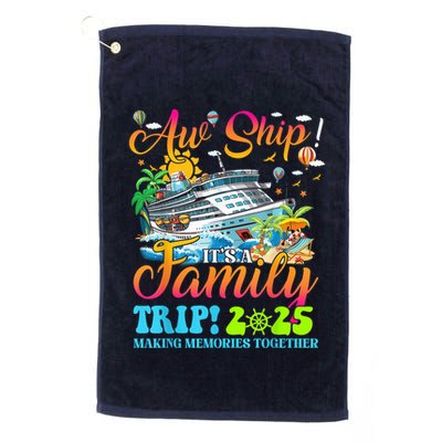 Aw Ship ItS A Family Trip 2025 Family Matching Cruise Trip Golf Towel