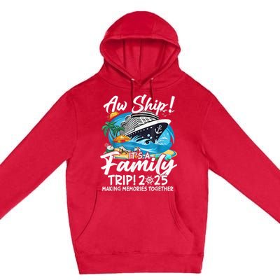 Aw Ship ItS A Family Trip 2025 Family Matching Cruise Trip Premium Pullover Hoodie