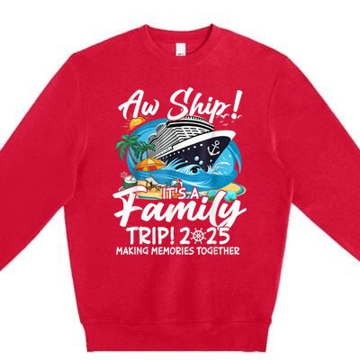 Aw Ship ItS A Family Trip 2025 Family Matching Cruise Trip Premium Crewneck Sweatshirt