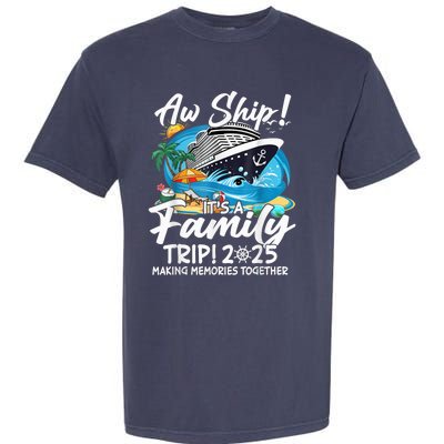 Aw Ship ItS A Family Trip 2025 Family Matching Cruise Trip Garment-Dyed Heavyweight T-Shirt