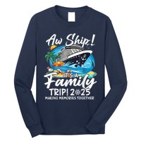 Aw Ship ItS A Family Trip 2025 Family Matching Cruise Trip Long Sleeve Shirt