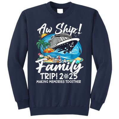 Aw Ship ItS A Family Trip 2025 Family Matching Cruise Trip Sweatshirt