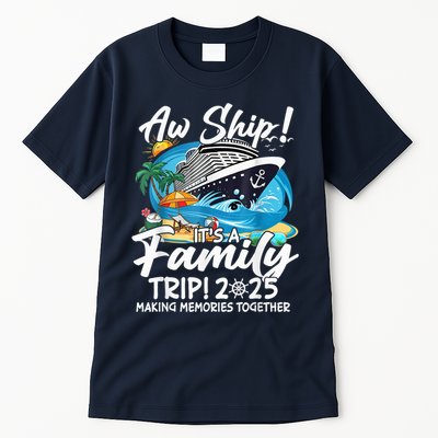 Aw Ship ItS A Family Trip 2025 Family Matching Cruise Trip Tall T-Shirt