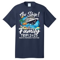 Aw Ship ItS A Family Trip 2025 Family Matching Cruise Trip Tall T-Shirt