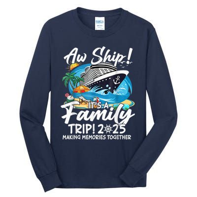 Aw Ship ItS A Family Trip 2025 Family Matching Cruise Trip Tall Long Sleeve T-Shirt