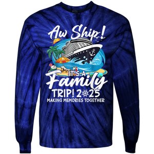 Aw Ship ItS A Family Trip 2025 Family Matching Cruise Trip Tie-Dye Long Sleeve Shirt