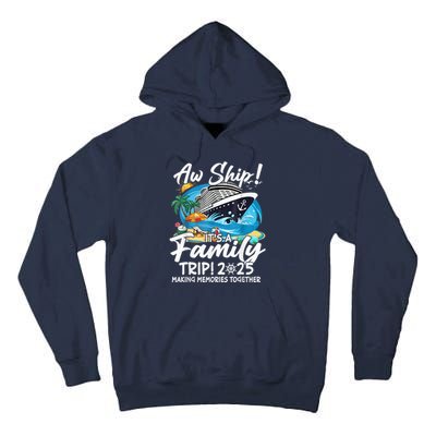 Aw Ship ItS A Family Trip 2025 Family Matching Cruise Trip Tall Hoodie