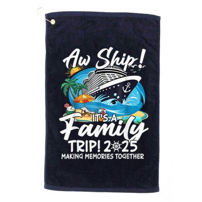 Aw Ship ItS A Family Trip 2025 Family Matching Cruise Trip Golf Towel