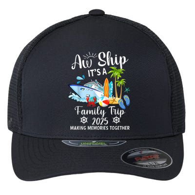 Aw Ship ItS A Family Trip 2025 Family Matching Cruise Trip Flexfit Unipanel Trucker Cap