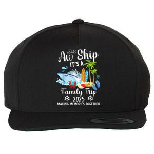 Aw Ship ItS A Family Trip 2025 Family Matching Cruise Trip Wool Snapback Cap