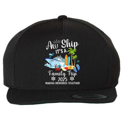 Aw Ship ItS A Family Trip 2025 Family Matching Cruise Trip Wool Snapback Cap