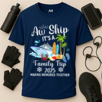 Aw Ship ItS A Family Trip 2025 Family Matching Cruise Trip Cooling Performance Crew T-Shirt