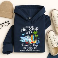 Aw Ship ItS A Family Trip 2025 Family Matching Cruise Trip Hoodie