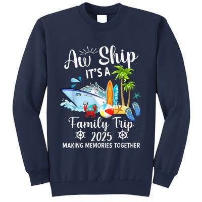 Aw Ship ItS A Family Trip 2025 Family Matching Cruise Trip Sweatshirt