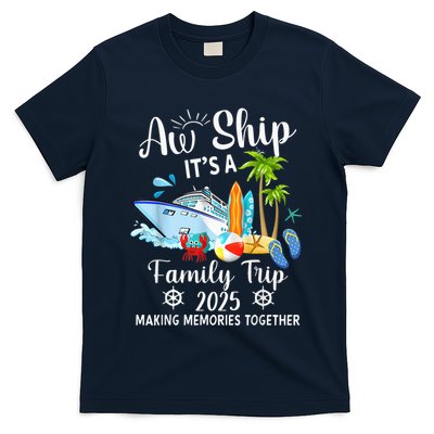 Aw Ship ItS A Family Trip 2025 Family Matching Cruise Trip T-Shirt
