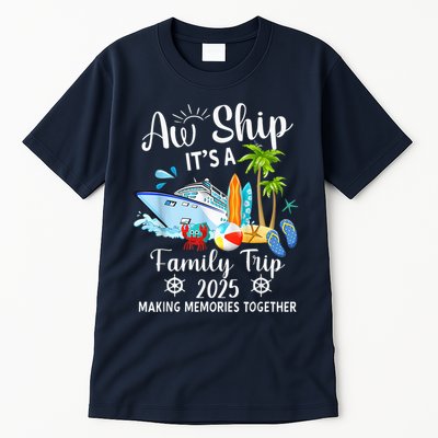 Aw Ship ItS A Family Trip 2025 Family Matching Cruise Trip Tall T-Shirt