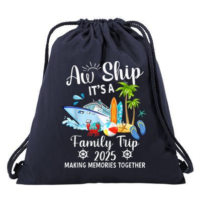 Aw Ship ItS A Family Trip 2025 Family Matching Cruise Trip Drawstring Bag