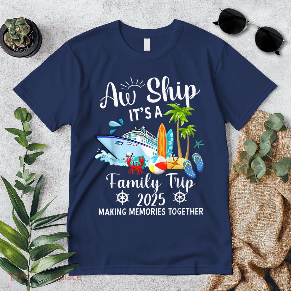 Aw Ship ItS A Family Trip 2025 Family Matching Cruise Trip Premium T-Shirt