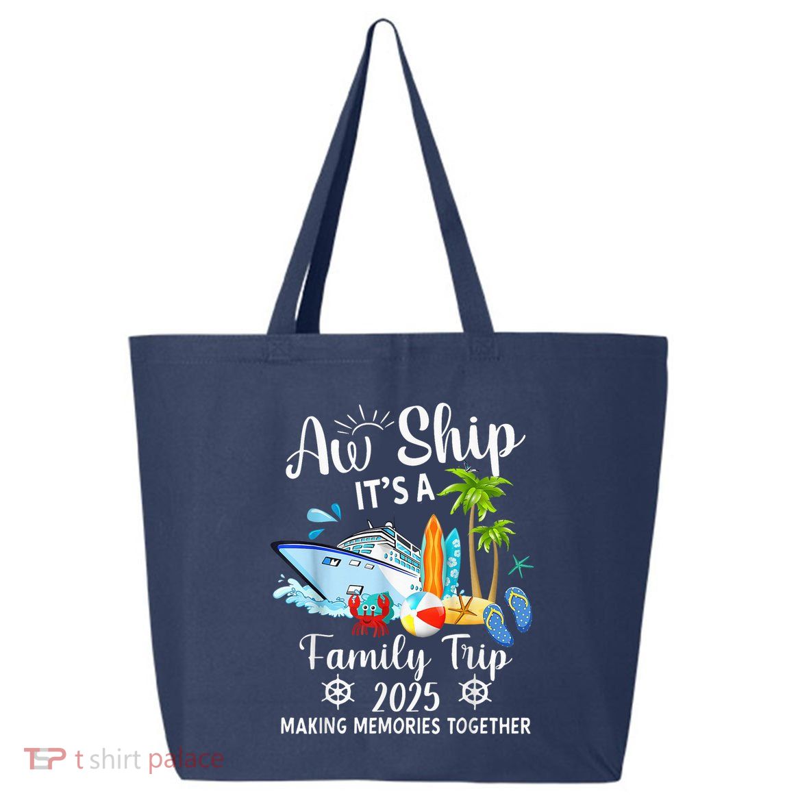 Aw Ship ItS A Family Trip 2025 Family Matching Cruise Trip 25L Jumbo Tote