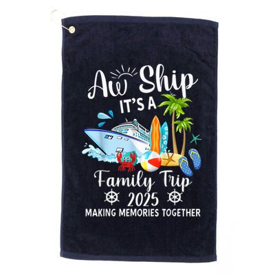 Aw Ship ItS A Family Trip 2025 Family Matching Cruise Trip Golf Towel