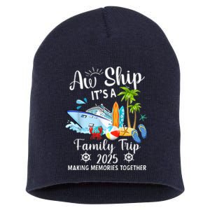 Aw Ship ItS A Family Trip 2025 Family Matching Cruise Trip Short Acrylic Beanie