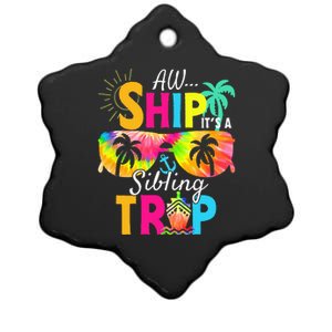 Aw Ship It’S A Sibling Trip 2024 Family Vacation Cruise Ceramic Star Ornament