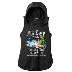 Aw Ship ItS A Family Trip 2025 Family Matching Cruise Trip Ladies PosiCharge Tri-Blend Wicking Draft Hoodie Tank