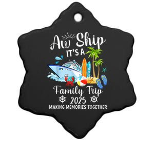 Aw Ship ItS A Family Trip 2025 Family Matching Cruise Trip Ceramic Star Ornament