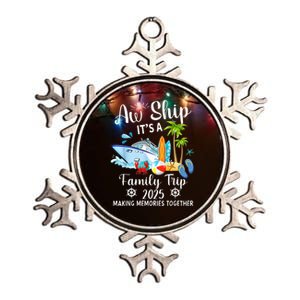 Aw Ship ItS A Family Trip 2025 Family Matching Cruise Trip Metallic Star Ornament