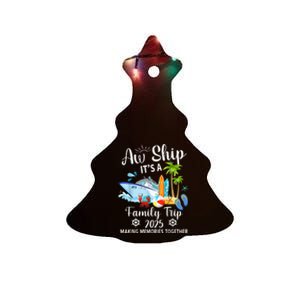 Aw Ship ItS A Family Trip 2025 Family Matching Cruise Trip Ceramic Tree Ornament