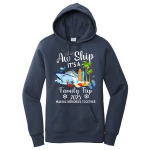 Aw Ship ItS A Family Trip 2025 Family Matching Cruise Trip Women's Pullover Hoodie