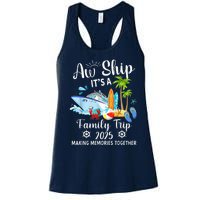 Aw Ship ItS A Family Trip 2025 Family Matching Cruise Trip Women's Racerback Tank