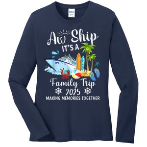 Aw Ship ItS A Family Trip 2025 Family Matching Cruise Trip Ladies Long Sleeve Shirt