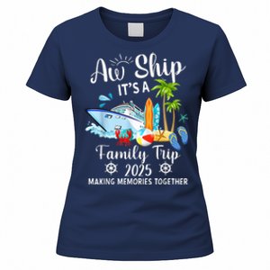 Aw Ship ItS A Family Trip 2025 Family Matching Cruise Trip Women's T-Shirt