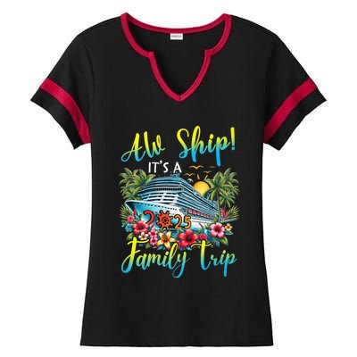 Aw Ship ItS A Family Trip 2025 Family Matching Cruise Trip Ladies Halftime Notch Neck Tee