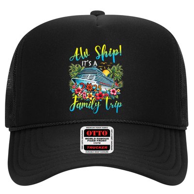 Aw Ship ItS A Family Trip 2025 Family Matching Cruise Trip Trucker Hat