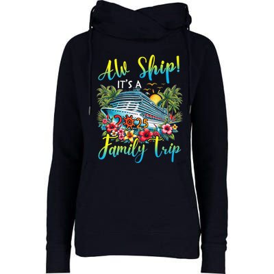 Aw Ship ItS A Family Trip 2025 Family Matching Cruise Trip Womens Funnel Neck Pullover Hood