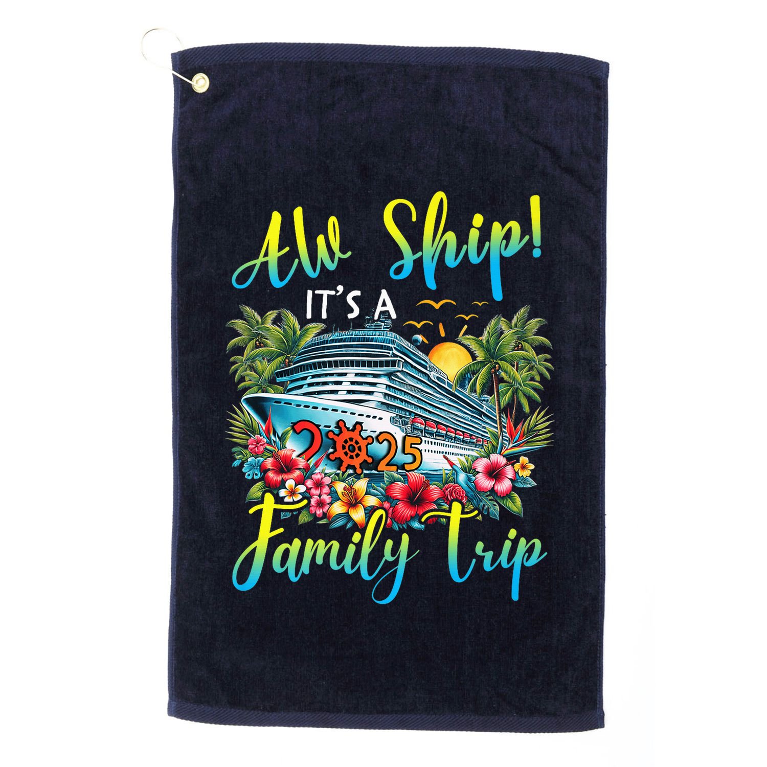 Aw Ship ItS A Family Trip 2025 Family Matching Cruise Trip Golf Towel