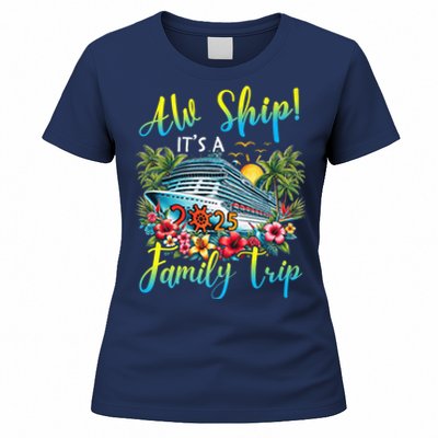 Aw Ship ItS A Family Trip 2025 Family Matching Cruise Trip Women's T-Shirt